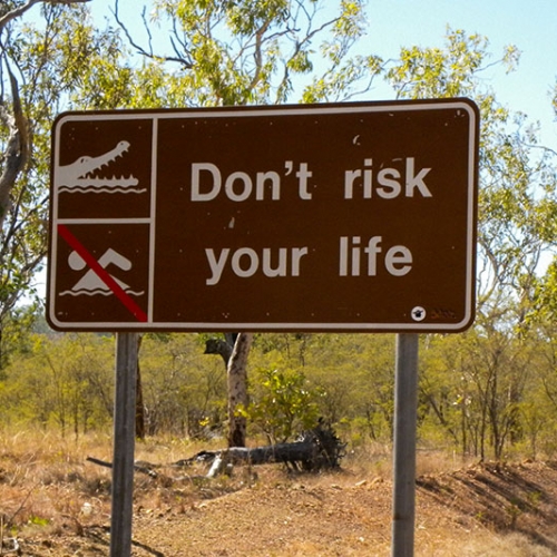 Don't Risk Your Life